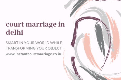 instant court marriage in delhi